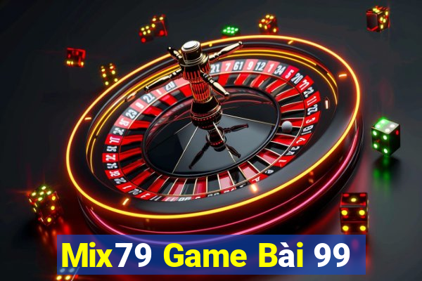 Mix79 Game Bài 99