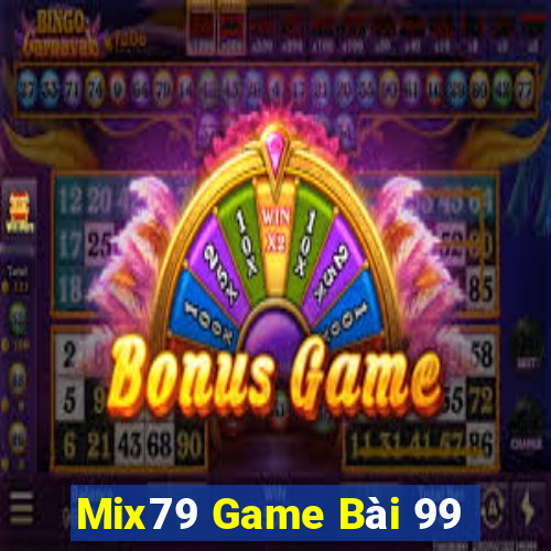 Mix79 Game Bài 99