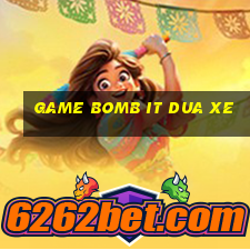 game bomb it dua xe