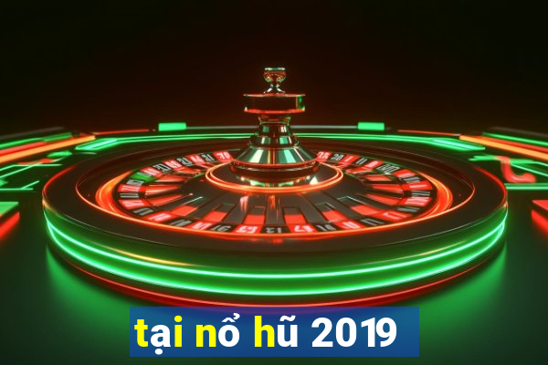 tại nổ hũ 2019