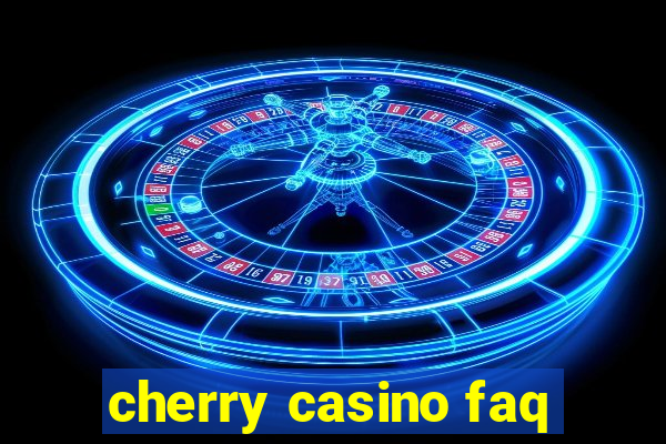 cherry casino faq