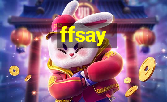 ffsay