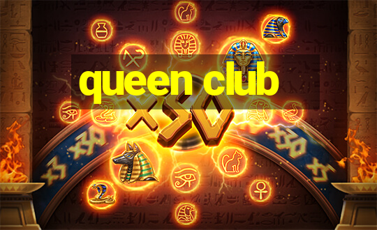 queen club