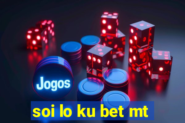 soi lo ku bet mt