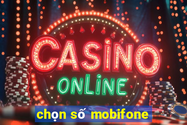 chọn số mobifone