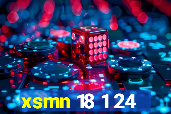 xsmn 18 1 24