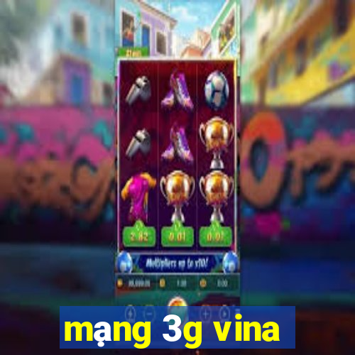 mạng 3g vina