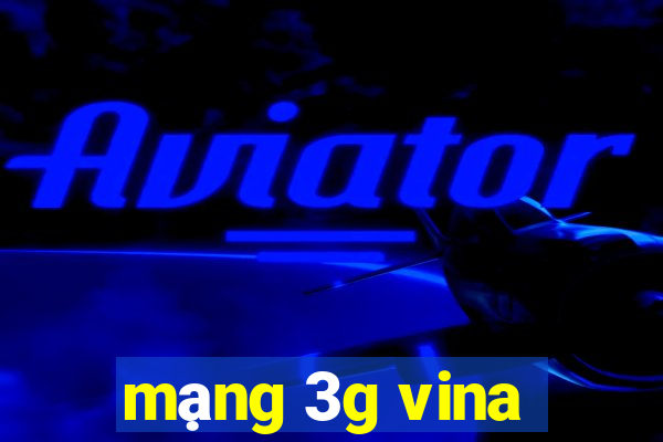 mạng 3g vina