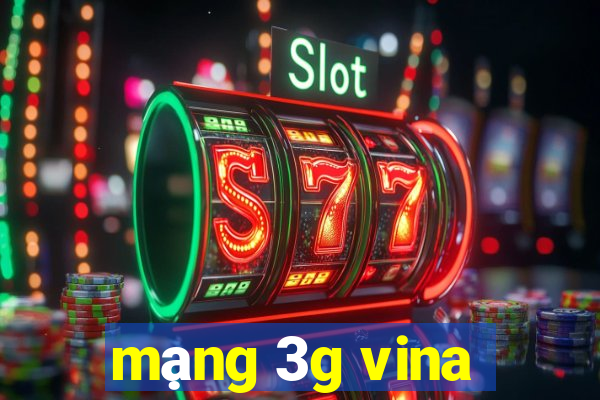 mạng 3g vina