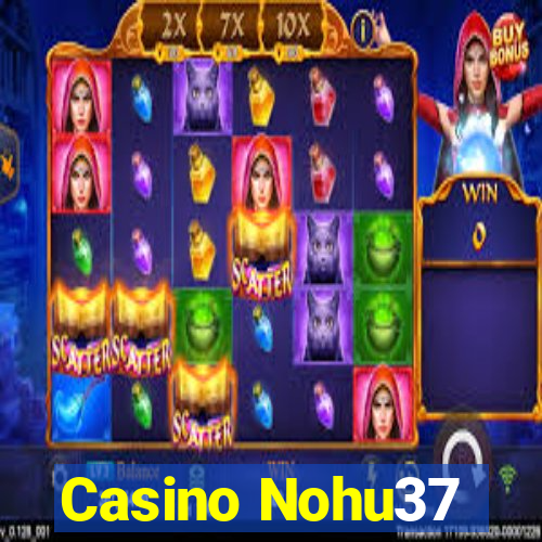 Casino Nohu37