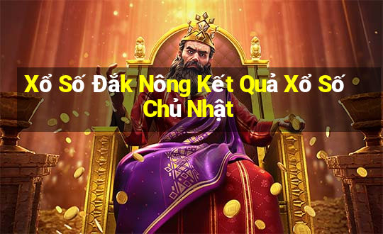 Xổ Số Đắk Nông Kết Quả Xổ Số Chủ Nhật