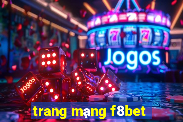 trang mạng f8bet