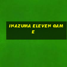 inazuma eleven game