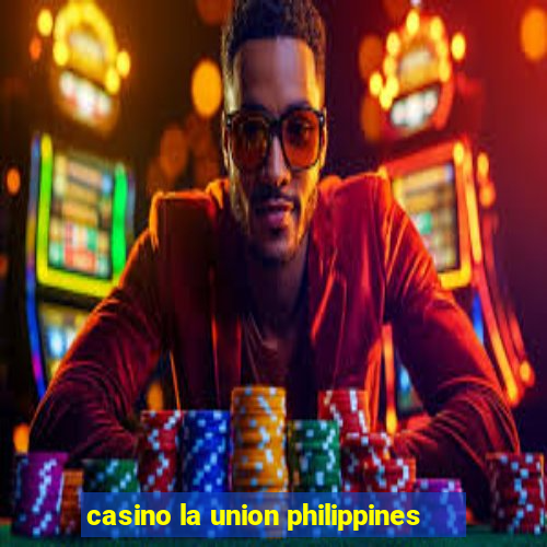 casino la union philippines