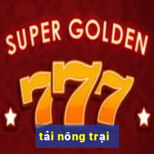 tải nông trại