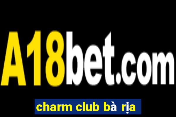 charm club bà rịa