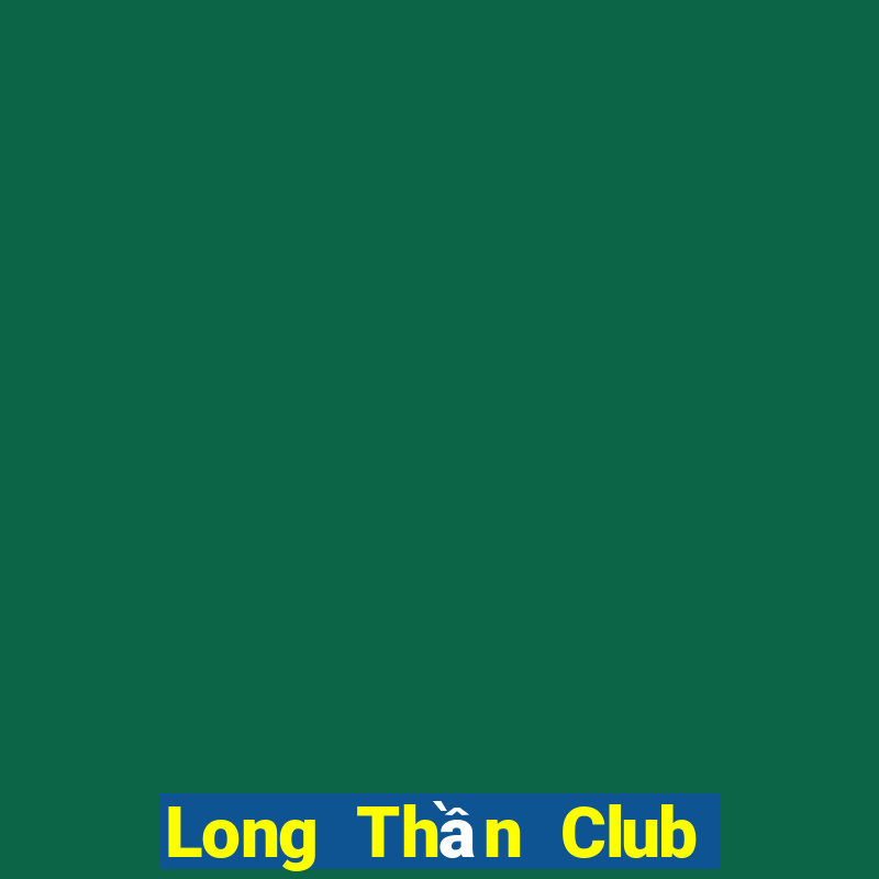 Long Thần Club Game Bài Tặng Tiền