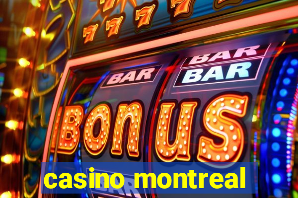 casino montreal