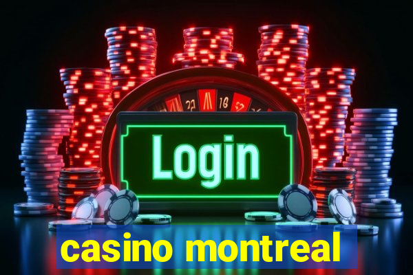 casino montreal