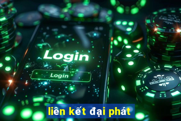 liên kết đại phát