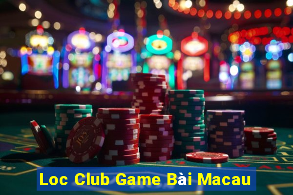 Loc Club Game Bài Macau