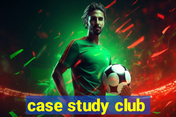 case study club