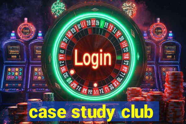 case study club