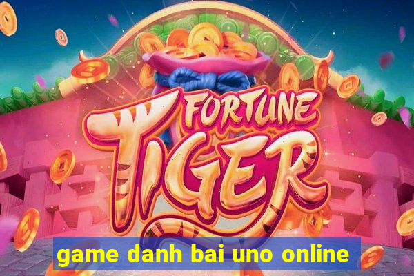 game danh bai uno online