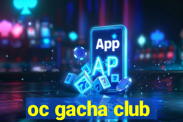 oc gacha club