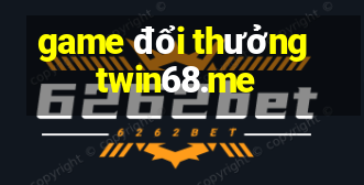 game đổi thưởng twin68.me