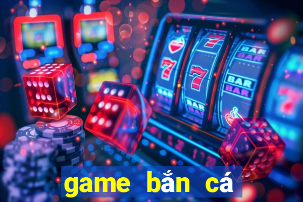 game bắn cá cờ bạc trá hình