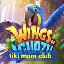 tiki mom club