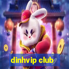 dinhvip club