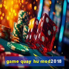 game quay hu mod2018