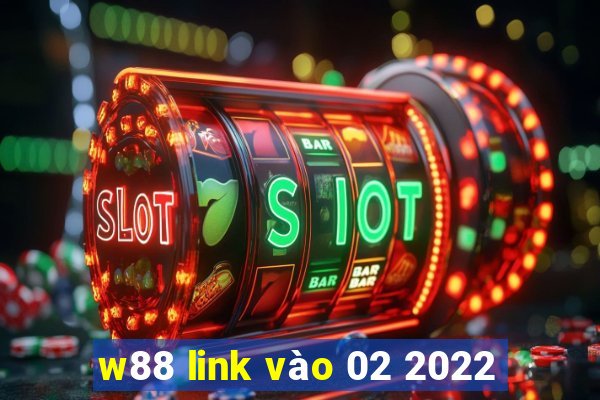 w88 link vào 02 2022