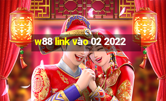 w88 link vào 02 2022