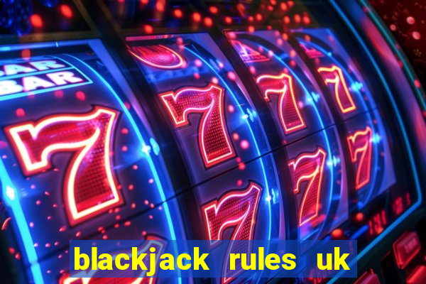 blackjack rules uk pick up 5