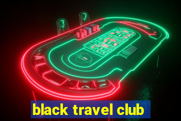 black travel club