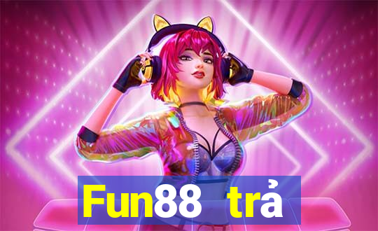 Fun88 trả thưởng xổ số