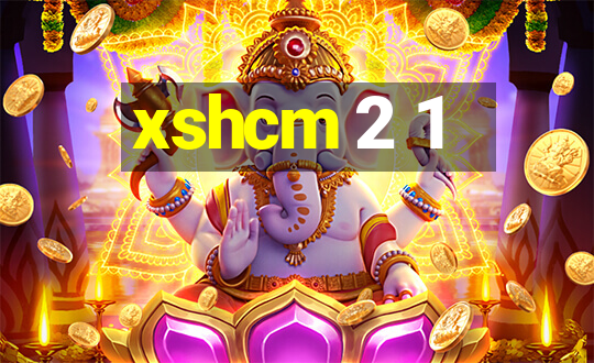 xshcm 2 1