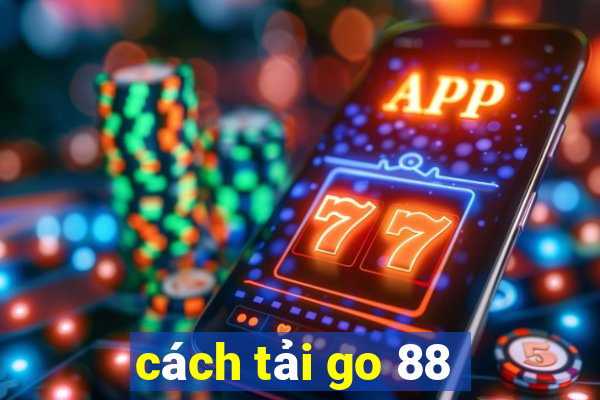 cách tải go 88