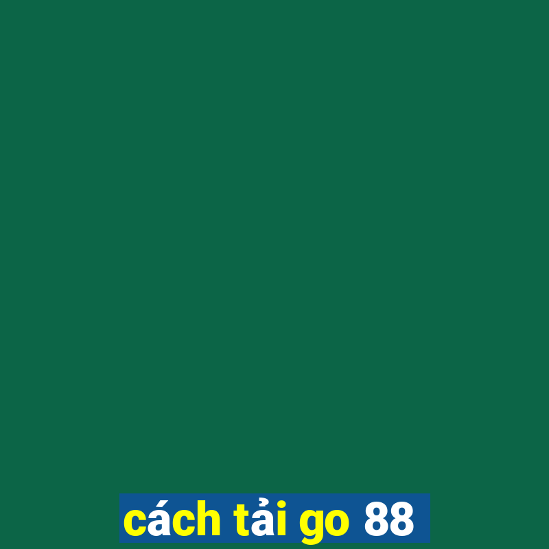 cách tải go 88