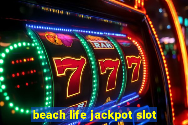 beach life jackpot slot