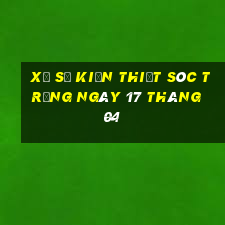 xổ số kiến thiết sóc trăng ngày 17 tháng 04