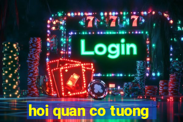 hoi quan co tuong