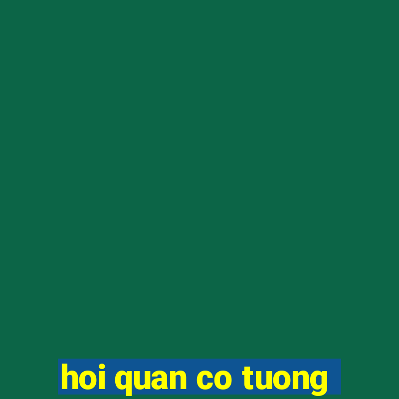 hoi quan co tuong