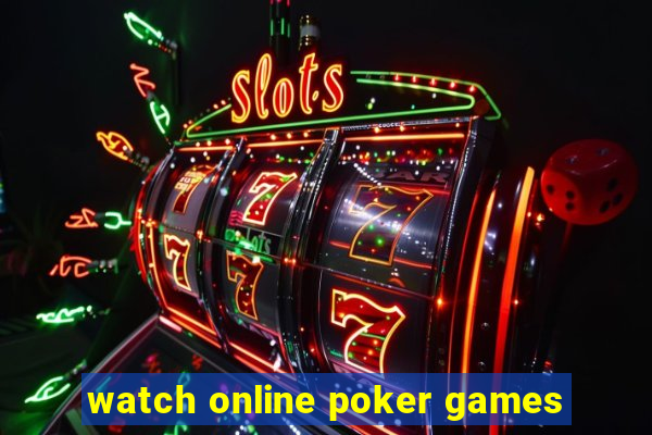 watch online poker games