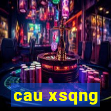 cau xsqng