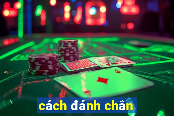 cách đánh chắn