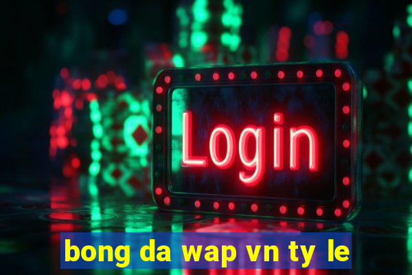 bong da wap vn ty le